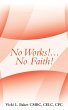 No Works!...No Faith! - Bild 1