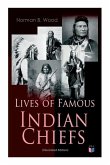 Lives of Famous Indian Chiefs (Illustrated Edition)