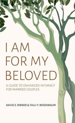 I Am for My Beloved: A Guide to Enhanced Intimacy for Married Couples - Ribner, David S.; Rosenbaum, Talli Y.