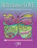 Reflections of Love: Coloring Book Therapy for Grief and Loss