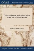 Volkserzahlungen: Aus Dem Bayerischen Walde: Von Maximilian Schmidt