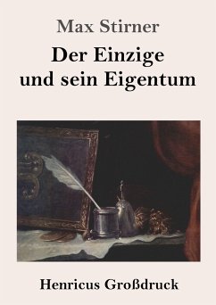 Der Einzige und sein Eigentum (Großdruck) - Stirner, Max