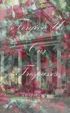 Forgive Us Our Trespasses - Turnage, Myra L.