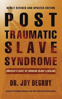 Post Traumatic Slave Syndrome, Revised Edition: America's Legacy of Enduring Injury and Healing - Degruy, Joy a.