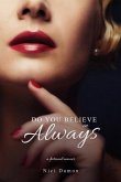 Do You Believe in Always: A Fictional Memoir