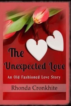 The Unexpected Love: An Old Fashioned Love Story - Cronkhite, Rhonda