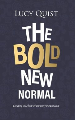 The Bold New Normal: Creating The Africa Where Everyone Prospers - Quist, Lucy