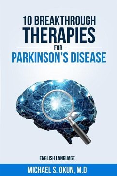10 Breakthrough Therapies for Parkinson's Disease: English Edition - Okun MD, Michael S.