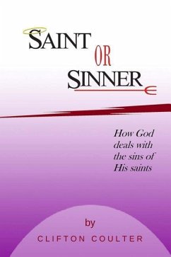 Saint or Sinner?: How God Deals with the Sins of His Saints - Coulter, Clifton