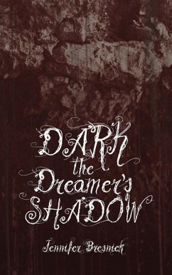 Dark the Dreamer's Shadow - Bresnick, Jennifer