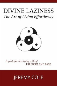Divine Laziness: The Art of Living Effortlessly - Cole, Jeremy