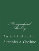 Manipulated Reality: An Art Collection