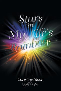 Stars in My Life's Rainbow - Moore, Christine