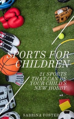 Sports For Children: 21 Sports That Can Be Your Child's New Hobby - Foster, Sabrina