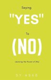 Saying &quote;Yes&quote; to (No): Learning the Power of (No)