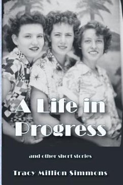 A Life in Progress and Other Short Stories - Simmons, Tracy Million