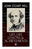 John Stuart Mill: Life, Life Lessons & Achievements: Childhood and Early Education, Moral Influences in Early Youth, Youthful Propagandism, Completion