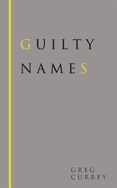 Guilty Names - Currey, Greg