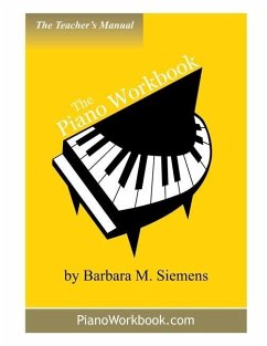 The Piano Workbook Teacher's Manual - Siemens, Barbara M.