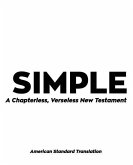 Simple: A Chapterless, Verseless, New Testament