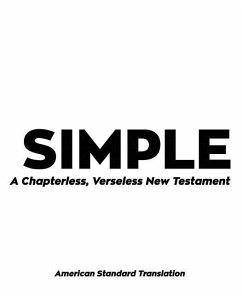 Simple: A Chapterless, Verseless, New Testament - Enwrightened Publiciations