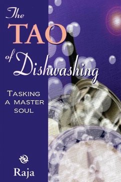 The Tao of Dishwashing: Tasking a Master Soul - Crumby, Samuel L. Raja