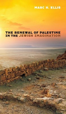 The Renewal of Palestine in the Jewish Imagination - Ellis, Marc H.