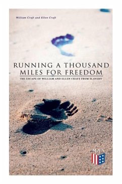 Running a Thousand Miles for Freedom: The Escape of William and Ellen Craft from Slavery - Craft, Ellen; Craft, William