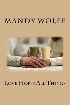 Love Hopes All Things - Wolfe, Mandy R.