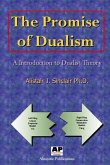 The Promise of Dualism: An Introduction to Dualist Theory