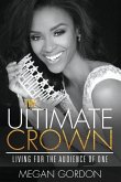 The Ultimate Crown: Living for the Audience of One