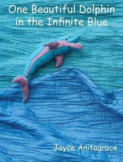 One Beautiful Dolphin in the Infinite Blue - Anitagrace, Joyce