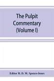 The pulpit commentary (Volume I)