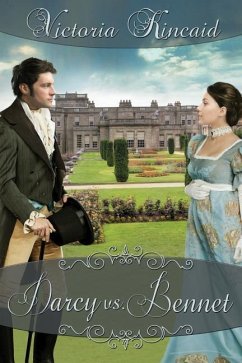 Darcy vs. Bennet: A Pride and Prejudice Variation - Kincaid, Victoria