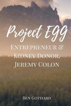 Entrepreneur & Kidney Donor, Jeremy Colon - Gothard, Ben