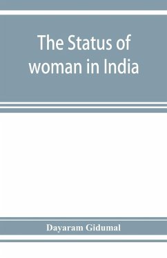 The status of woman in India; or, A hand-book for Hindu social reformers - Gidumal, Dayaram