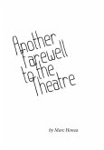 Another Farewell to the Theatre: Occasional Writings, 2000-2013