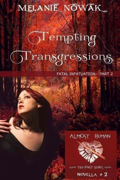 Tempting Transgressions: Fatal Infatuation - Part 2 - Nowak, Melanie