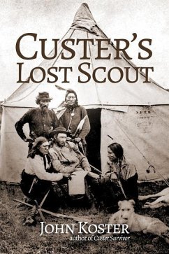 Custer's Lost Scout - Koster, John