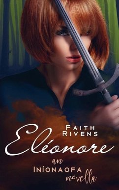 Eléonore: An Iníonaofa Novella - Rivens, Faith