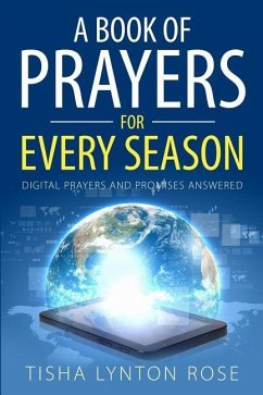 A Book of Prayers for Every Season: Digital Prayers and Promises Answered - Rose, Tisha Lynton