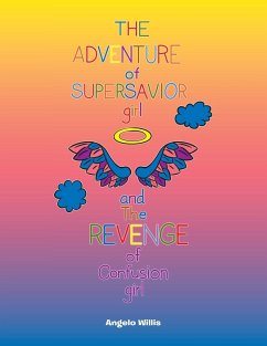 The Adventure of Super Savior Girl and the Revenge of Confusion Girl - Willis, Angelo