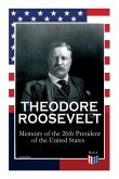 Theodore Roosevelt - Memoirs of the 26th President of the United States: Boyhood and Youth, Education, Political Ideals, Political Career (the New Yor