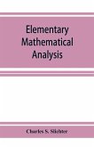 Elementary mathematical analysis; a text book for first year college students