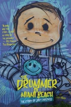 The Drummer of Miami Beach: The Story of Joey Wrecked - Maya, Joey