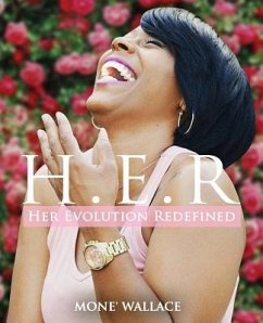 Her Evolution Redefined (H.E.R.): Practical Guide to Living Your Truth - Wallace, Mone'