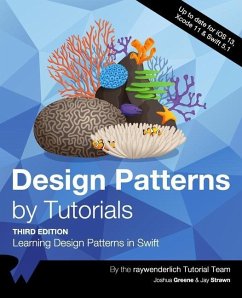 Design Patterns by Tutorials (Third Edition): Learning Design Patterns in Swift - Greene, Joshua; Strawn, Jay; Tutorial Team, Raywenderlich