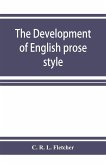 The development of English prose style