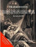 Frankenstein Teacher's Guide and Lesson Activities Common Core State Standards Aligned: Revised Edition