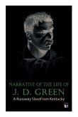 Narrative of the Life of J. D. Green: A Runaway Slave from Kentucky